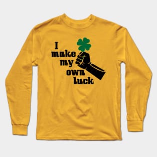 T-shirt I make my own luck Long Sleeve T-Shirt